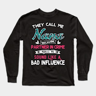 They Call Me Nana Long Sleeve T-Shirt